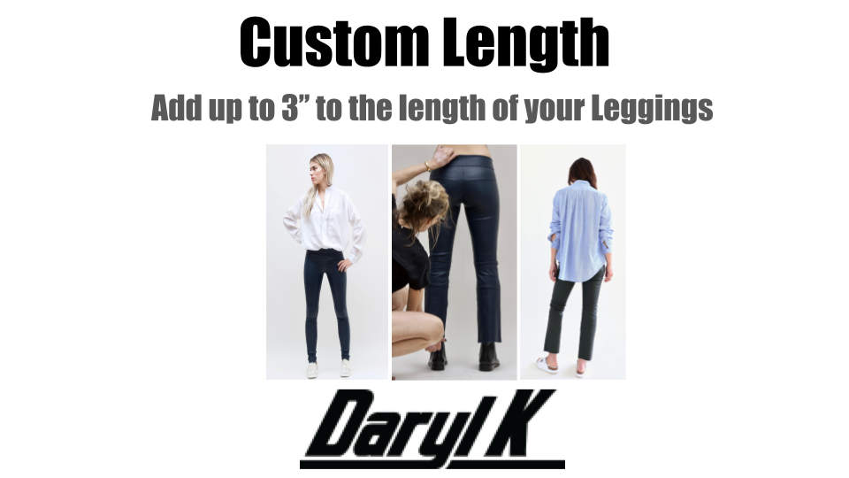Custom Length for your Leather Leggings and Cropped Bootleggings